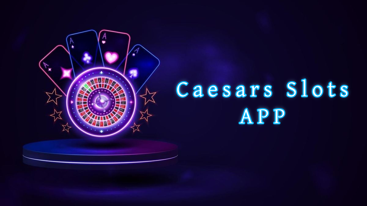 Caesars Slots APP پاکستان